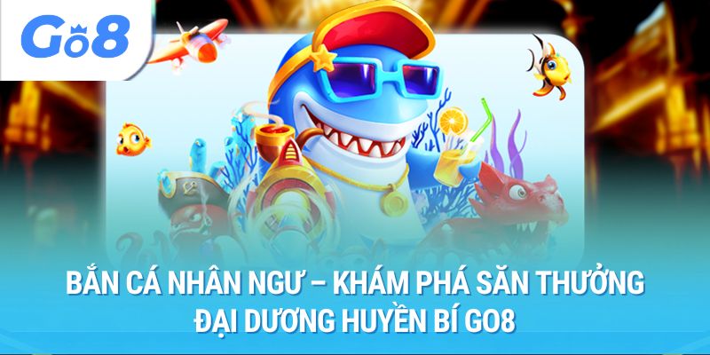bắn cá nhân ngư