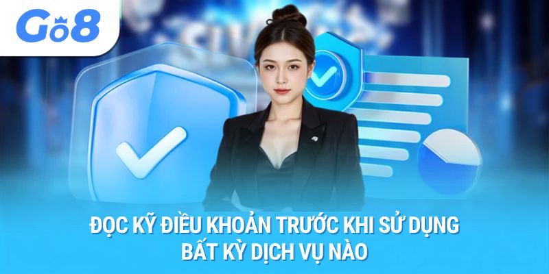 Đọc kỹ điều khoản trước khi sử dụng bất kỳ dịch vụ nào