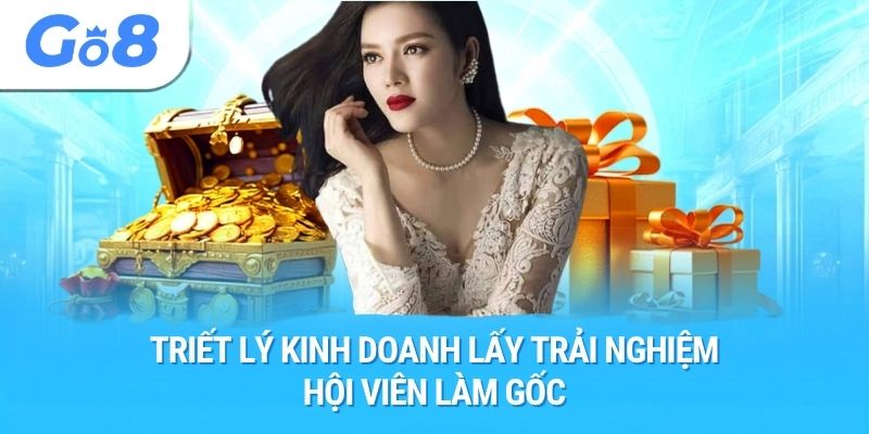Triết lý kinh doanh lấy trải nghiệm hội viên làm gốc